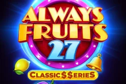 Always Fruits 27: Classic$$erieS