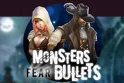 Monsters Fear Bullets