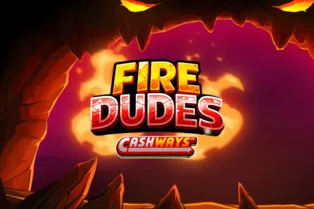 Fire Dudes Preview: CashWays, Blazing Chest & Five-Tier Jackpots